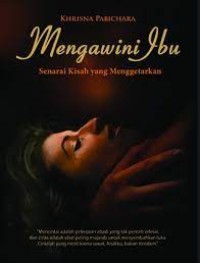 Mengawini Ibu: senarai kisah yang menggetarkan