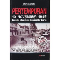 Pertempuran 10 November 1945 ; kesaksian & pengalaman seorang aktor sejarah