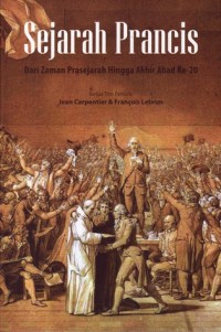 Sejarah Prancis : Dari Zaman Prasejarah Hingga Akhir Abad Ke-20